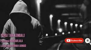 Aku mimpikan lembutnya pelukan hangat nafasmu masih kurasakan saat kau ungkap cinta buat ku bahagia sayang ku rindukan dalam suram yang membaluti hati ku tahan tangis kerna kehilangan kini tiada lagi bisikan bahagia kau telah bawa pergi dan takkan kembali. Download Pergi Tak Kembali Rabbani Lirik Lagu Mp3 Video Mp4