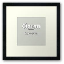 Leave a vote for your preferred pronunciation. Ciaran How To Pronounce This Irish Boys Name Framed Print By Caroline Brennan Irish Boy Names Name Frame How To Pronounce