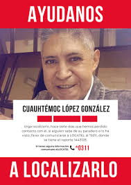 Ayuda a localizar a Cuauhtémoc López González. Nuestro representante  sindical en Canal 22. Sí alguien sabe de su paradero, favor de comunicarse  a LOCATEL al *0311, donde se tiene el reporte 1443128.