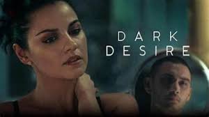 Dark Desire (Series) - TV Tropes