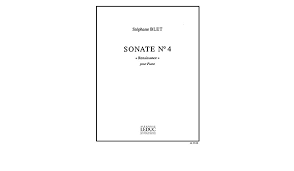 STEPHANE BLET: SONATE NO.4, OP.40 'RENAISSANCE' (PIANO SOLO) PIANO:  Amazon.co.uk: BLET STEPHANE (COMP: 9790046294006: Books