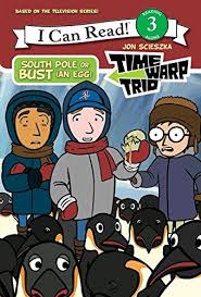 You can't, but genghis khan by jon scieszka. Amazon Com Time Warp Trio South Pole Or Bust An Egg I Can Read Level 3 9780061116414 Scieszka Jon Hapka Catherine Books