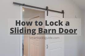 Come and go as you please. 8 Ways To Lock A Sliding Barn Door Smart Locks Guide