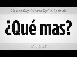 How To Say What S Up Spanish Lessons Youtube