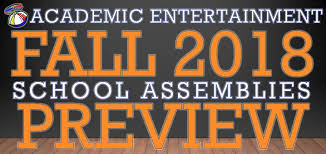 Fall 2018 School Assemblies Preview Academic Entertainment Need Great School Assembly Ideas For This Coming School Assemblies School High School Assemblies