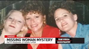 27 years since Patty Vaughan last seen...where is the case now?