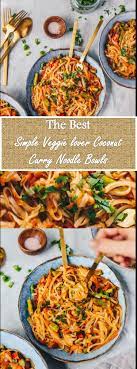427 Reviews Best Recipe Simple Veggie Lover Coconut Curry Noodle Bowls Februari 18 2 Best Breakfast Recipes Whole Food Recipes My Best Recipe