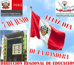 Logia 7 de junio de 1891 nº 110. Dia De La Bandera Hoy 7 De Junio Direccion Regional De Educacion Huancavelica