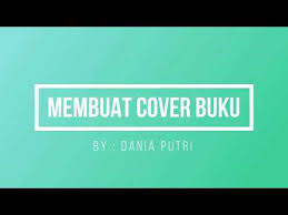 Maybe you would like to learn more about one of these? Cara Membuat Cover Buku Dan Unsur Cover Buku Ragam Contoh Gambar Penulis Cilik