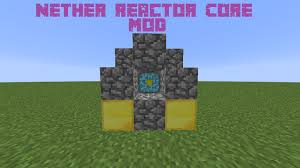 You can read about it and how to build it through the link. Nether Reactor Core Mod Mcreator