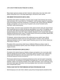 Pemanasan global antara lain telah mengakibatkan ais di kutub selatan dan pergunungan himalaya cair dan menyebabkan peningkatan paras air laut. Ancaman Perubahan Iklim Global