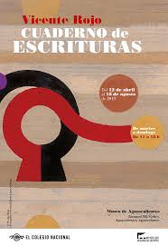 Publication accompanied the exhibition 'vicente rojo: Hasta El 18 De Agosto De 2019 Vicente Rojo Cuaderno De Escrituras Exposicion Actividad El Colegio Nacional