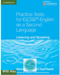 Practice Tests For Igcse English As A Second Language Listening And Speaking Book 2 With Key English As A Second Language Second Language Practice Testing