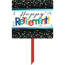 Recipes all serve at least 20, so don't worry about the guest list! Happy Retirement Celebration Yard Sign 15in X 14in Party City