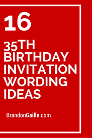 Birthday Party Ideas For Husband Turning 35 16 35th Birthday Invitation Wording Ideas Class Reunion Invitations Reunion Invitations Birthday Party Invitation Wording