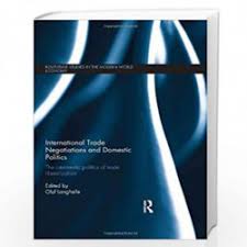 Maybe you would like to learn more about one of these? International Trade Negotiations And Domestic Politics The Intermestic Politics Of Trade Liberalization Routledge Studies In The Modern World Economy By Oluf Langhelle Buy Online International Trade Negotiations And Domestic Politics The