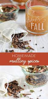 Homemade Mulling Spices For Apple Cider And Mulled Wine Mulling Spices Apple Cider Mul Homemade Mulling Spice Recipe Mulled Wine Recipe Mulled Wine Spices