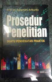 Koleksi buku yang dimiliki oleh the literatur network kebanyakan adalah gratis. Jual Prosedur Penelitian Suatu Pendekatan Praktik Prof Dr Suharsimi Arikunto Kota Bandung Bursa Buku Bandung Tokopedia
