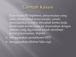 Potongan pembelian potongan pembelian sebesar rp 276.000, berada diposisi kredit, karena akun potongan pembelian mempengaruhi hpp dan harus dipindahkan ke akun hpp dengan jumlah yang sama. Metode Metode Ikhtisar Pendekatan Harga Pokok Ppt Download