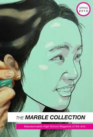 The Marble Collection: Massachusetts High School Magazine of the Arts  (Spring 2015) by The Marble Collection, Inc.