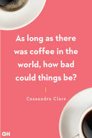 Every day for the past ten years loretta, there, has been giving me a large black coffee. 40 Funny Coffee Quotes Best Coffee Quotes And Sayings