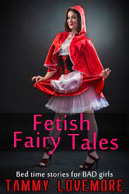 Fetish Fairy Tales: Bed time stories for BAD girls eBook by Tammy Lovemore  - EPUB Book | Rakuten Kobo United States