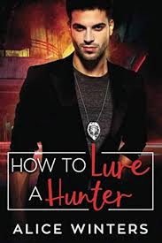 How to Lure a Hunter : Winters, Alice: Amazon.it: Libri