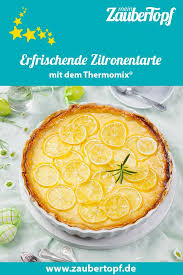 Zitronentarte Cremig Fruchtig Lecker Rezept Fur Den Thermomix Rezept Zitronentarte Rezepte Lecker