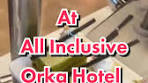 Orka Hotel All Inclusive Meals reservation@orkahotels.com ... - TikTok