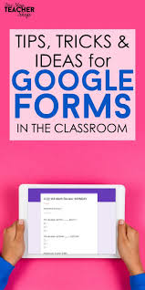 Google Forms In The Classroom Tips Tricks Resources Google Classroom Middle School Google Education Effective Teaching