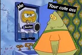 Sometimes I Forget Non Spanish Speakers Use My People S Word Ahhhhh It S Funny Cuz Most That Use Besitos Don T Know Sp Cute Love Memes Cute Memes Freaky Memes