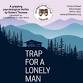 Trap for a Lonely Man event image