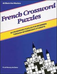 A good crossword puzzle solver doesn't necessarily know all the answers but what she/he does. Games French Crossword Puzzles By Richard De Roussy De Sales Mcgraw Hill Education Waterstones