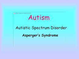 Autism, including asperger syndrome, is much more common than most people think. Autism Autistic Spectrum Disorder Asperger S Syndrome Ppt Download