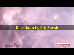 Download mp3 kesetiaan siti sara gratis, ada 20 daftar lagu kesetiaan siti sara yang bisa anda download. Download Siti Sarah Kesetiaan Karaoke In Mp4 And 3gp Codedwap