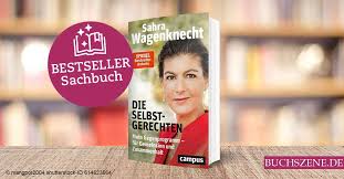 Jetzt wurden vor ablauf der sperrfrist passagen aus ihrem buch veröffentlicht. Die Selbstgerechten Von Sahra Wagenknecht Buchszene De