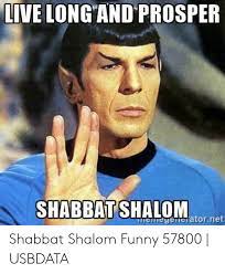 Live Long And Prosper Shabbat Shalom Menegencatornet Shabbat Shalom Funny 57800 Usbdata Funny Meme On Me Me