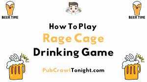 Rage Cage Drinking Game Rules - Pub Crawl Tonight