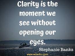 27 Clarity Quotes Inspirational Words Of Wisdom