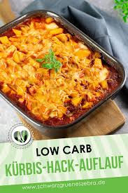 Kurbis Hack Auflauf Lecker Low Carb Und Einfach Gemacht Rezepte Hackfleisch Rezept Hokkaido Kurbis Rezept