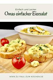 Omas Einfacher Eiersalat Zu Faul Zum Kochen Eiersalat Einfach Lecker Rezepte