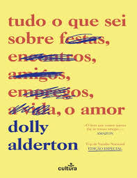 Grátis: Tudo o que Sei Sobre o Amor - Dolly Alderton - Material Claro e  Objetivo em PDF para Estudo Rápido