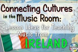 Irish Music In Elementary Music Class Elementary Music Lessons Elementary Music Class Music Lesson Plans