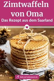 Zimtwaffeln Von Oma Das Rezept Aus Dem Saarland Zimt Waffeln Zimtwaffeln Oreo Rezept