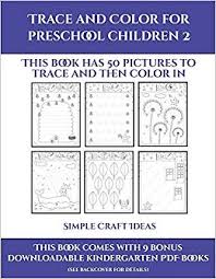 With minimal time and materials you can create your own animation! Simple Craft Ideas Trace And Color For Preschool Children 2 This Book Has 50 Pictures To Trace And Then Color In Manning James For Toddlers Activity Books 9781839320699 Amazon Com Books