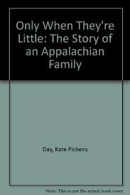 Only When They're Little: The Story of an Appalachian Family