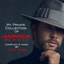 Stream My Private Collection of JAMIROQUAI Remixes by Eric Smax
