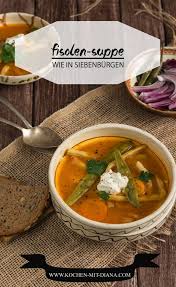 Siebenburgische Fisolen Suppe Kochen Mit Diana Fisolen Suppe Rezepte
