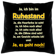 Kissen Sofakissen Komplett Ja Ich Bin Im Ruhestand Und Ja Es Geht Noch Top Geschenk Für Rentner