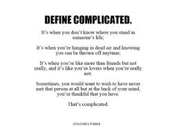 But, what about romantic relationships? Quotes About Complicated Love Relationships 33 Quotes